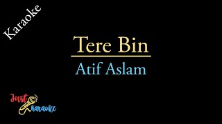 Tere Bin  Karaoke With Lyrics  Atif Aslam [upl. by Labinnah]