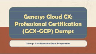 Genesys Cloud CX Professional Certification GCXGCP Practice Exam [upl. by Ahsei]