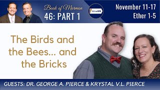 Ether 15 Part 1 • Dr George Pierce amp Dr Krystal Pierce • November 1117 • Come Follow Me [upl. by Namruht]