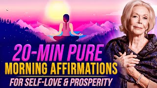 20 Min Morning Affirmation For SelfHealing amp Prosperity  Louise Hay [upl. by Matusow]