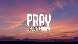 Jessie Murph  Pray Lyrics [upl. by Eboh815]