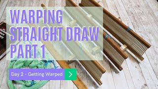 Day 2  Warping Straight Draw Part 1 [upl. by Adnohsek]