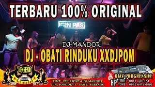 TERBARU DJ OBATI RINDUKU XXPOM ORIGINAL LEGEND PRO [upl. by Norb]