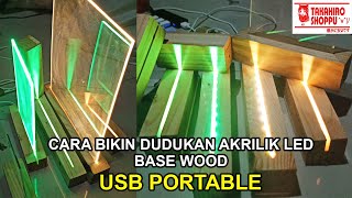 Cara Membuat Dudukan  Tatakan Akrilik LED USB Portable dari Awal sampai Selesai [upl. by Ailyn]