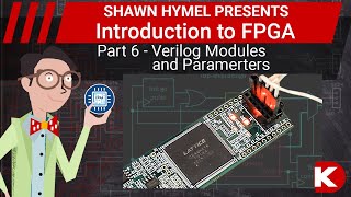 Introduction to FPGA Part 6  Verilog Modules and Parameters  DigiKey Electronics [upl. by Cenac]