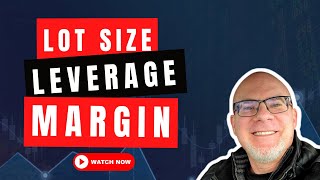 Everything You Need To Know About Lot Size Leverage And Margin [upl. by Roarke]