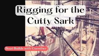 Cutty Sark Rigging Part 1 [upl. by Anav]