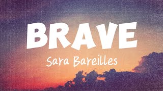 BRAVE  SARA BAREILLES Lyrics [upl. by Lory]