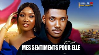 MES SENTIMENTS POUR ELLE  CHIDI DIKE  CHINENYE NNEBE  FRENCH MOVIES 2024 LATEST FULL MOVIES [upl. by Laohcin]