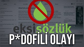 EKŞİ SÖZLÜK PDOFİLİ OLAYI [upl. by Obe]