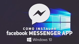 Como Instalar Facebook Messenger en Windows 10 [upl. by Enaht411]