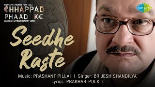 Seedhe Raste  Chhappad Phaad Ke  Prashant Pillai  Brijesh Shandilya [upl. by Houlberg]