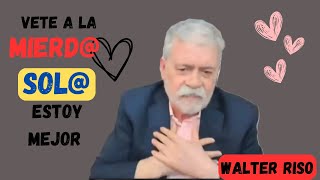 WALTER RISO No Te Conformes Con Menos de Lo Que Mereces Donde queda Tu AMOR Propio [upl. by Akimert]