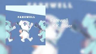 Farewell  KK Slider [upl. by Yenffit]