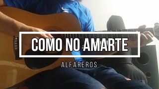 COMO NO AMARTE  ALFAREROS [upl. by Roland268]