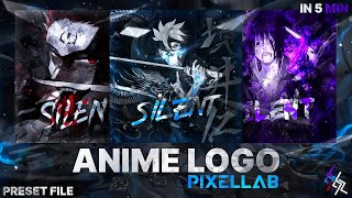 ANIME LOGO 🌀🌀🌀  PLP FILE  IN ANDROID  TUTORIAL  PIXLE LAB  NO PASSWORD  SILENT GFX [upl. by Friedman]