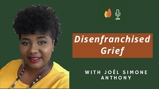 Disenfranchised Grief and Sacred Rituals for Healing with Joél Simone Anthony  EOLU Podcast [upl. by Helga]