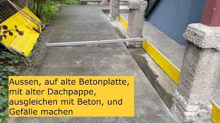 Aussen auf alte Betonplatte mit alter Dachpappe ausgleichen mit Beton und Gefälle machen [upl. by Randal]