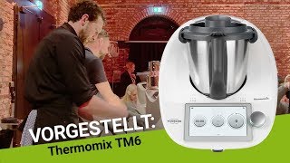 Neuer Thermomix TM6 vorgestellt Jetzt mit SlowCooking und Röstaromen [upl. by Alegnave]