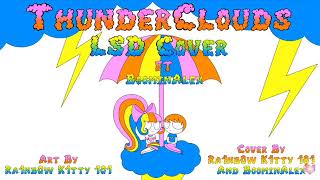 ThunderClouds  LSD Cover By Ra1nb0w K1tty 101 FT BoominAlex [upl. by Jak427]