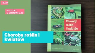 Choroby roślin i kwiatów Książka o chorobach i szkodnikach roślin ozdobnych Książki ogrodnicze 30 [upl. by Evette]