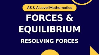 Forces and Equilibrium Part 1  Resolving Forces  AS amp A level Math 9709  M1 Crash Course [upl. by Aivilys]