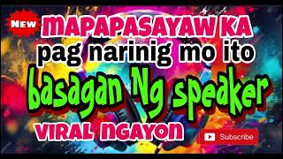 Basagan Ng speaker battle remix 🔥 Mapapasayaw ka pag narinig mo ito Viral Ngayon [upl. by Aliel]