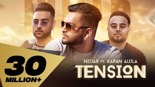 Tension Full Video Nijjar feat Karan Aujla  Deep Jandu  Rupan Bal I Latest Punjabi Songs 2018 [upl. by Babbette250]