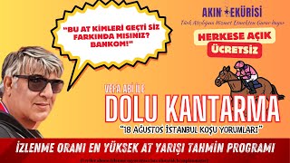 🎯18 Ağustos İSTANBUL Altılı Tahminleri  VEFA ABİ İLE DOLU KANTARMA KOŞU YORUMLARI [upl. by Duggan]