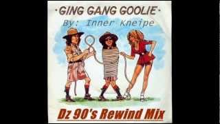 Ging Gang Gooly Dz 90s Rewind Mix Inner Kneipe [upl. by Haimrej]