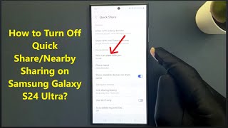 How to Turn Off Quick ShareNearby Sharing on Samsung Galaxy S24 Ultra [upl. by Kilan]