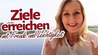 Ziele manifestieren So erreichst du Ziele rasch und mit Freude [upl. by Ailaro487]