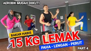 SENAM AEROBIK PENURUNAN BERAT BADAN  15 KG LEMAK LENGAN  PAHA DAN PERUT LUMER  PART 4 [upl. by Lesley]