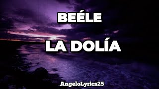 Beéle  La Dolía  LetraLyrics   AngeloLyrics25 [upl. by Einwahr]