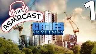 ASMR Cities Skylines Part 1 [upl. by Aizirk]