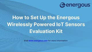 Wirelessly Powered IoT Sensors Evaluation Kit Setup [upl. by Edualc]