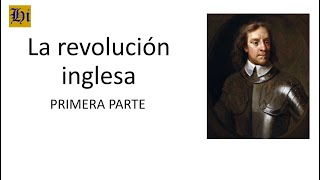 La revolución inglesa en el siglo XVII primera parte [upl. by Pardew]