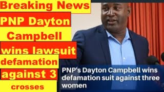 Breaking news PNP Dayon Campbell wins defamation lawsuit against 3 Crossespropagandists [upl. by Zurciram]