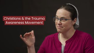 Christians amp the Trauma Awareness Movement — Janelle Glick [upl. by Inattyrb813]