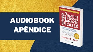 Os 7 hábitos das pessoas altamente eficazes AUDIOLIVRO  Apêndices A e B  narraçãohumana [upl. by Artenak]