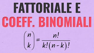 Fattoriale e Coefficiente Binomiale  Definizione Proprietà ed Esercizi [upl. by Bosch544]