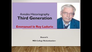 Annales School Third Generation Emmanuel Le Roy Ladurie [upl. by Aicrop]