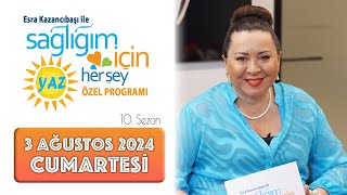 Sağlığım İçin Herşey 3 Ağustos Cumartesi Programı [upl. by Enayd]