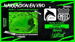 Delfín VS Emelec • LigaPro 2023 • Narración En Vivo Marca90Live 1042023 [upl. by Kwan]