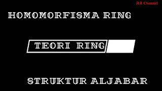 Homomorfisma Ring  Teori Ring  Pertemuan 06 [upl. by Aitel]