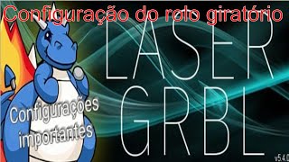 Configurando rolo giratório e GRBLGravadoras Laser Laser Brasil Livre [upl. by Nonnel]