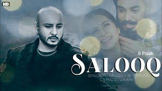 B PRAAK YEH KAISA SALOOQ HAI  B Praak amp Jaani Latest Hit  Punjabi Sad Song [upl. by Virgil]