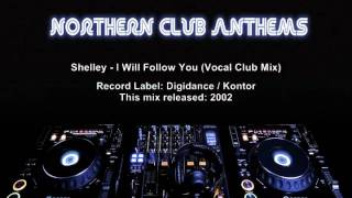 Shelley  I will follow you Vocal Club Mix [upl. by Martie371]