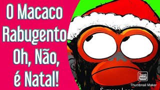 O Macaco Rabugento  Oh Não é Natal  Contando a História [upl. by Yrffej599]