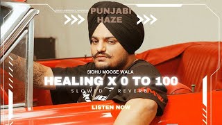 Healing X 0 To 100 Slowedreverb Tion Wayne  Sidhu Moose Wala  Drill [upl. by Reyam971]